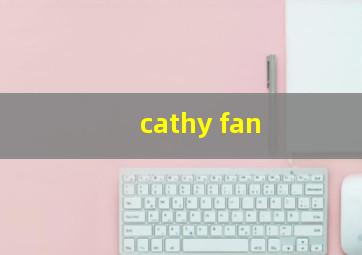 cathy fan